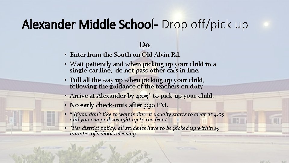 Alexander Middle School- Drop off/pick up Do • Enter from the South on Old