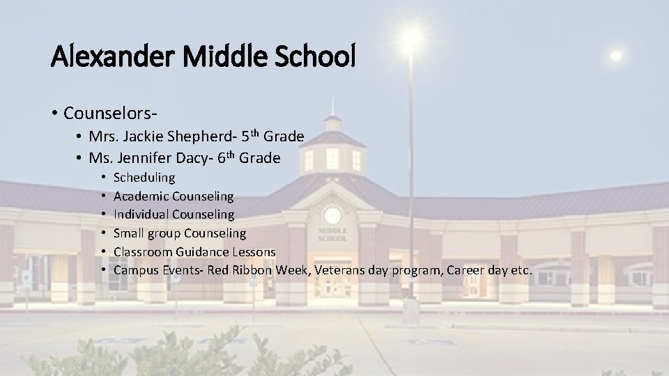 Alexander Middle School • Counselors • Mrs. Jackie Shepherd- 5 th Grade • Ms.