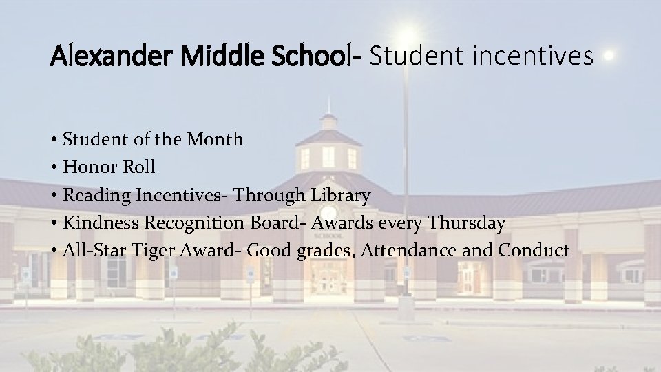 Alexander Middle School- Student incentives • Student of the Month • Honor Roll •