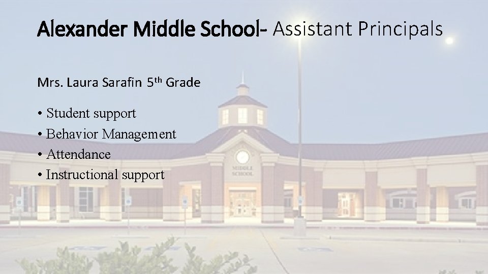 Alexander Middle School- Assistant Principals Mrs. Laura Sarafin 5 th Grade • Student support