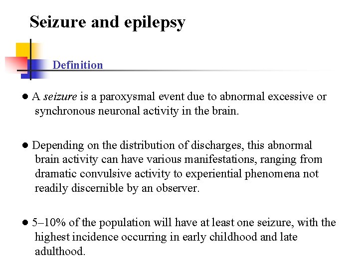 Seizure and epilepsy Definition ● A seizure is a paroxysmal event due to abnormal