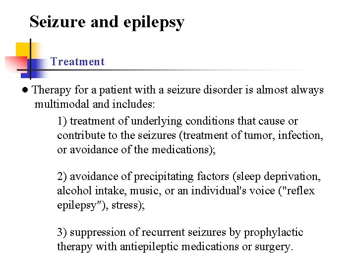 Seizure and epilepsy Treatment ● Therapy for a patient with a seizure disorder is