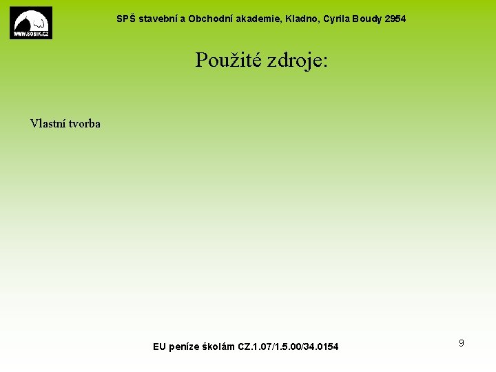 SPŠ stavební a Obchodní akademie, Kladno, Cyrila Boudy 2954 Použité zdroje: Vlastní tvorba EU
