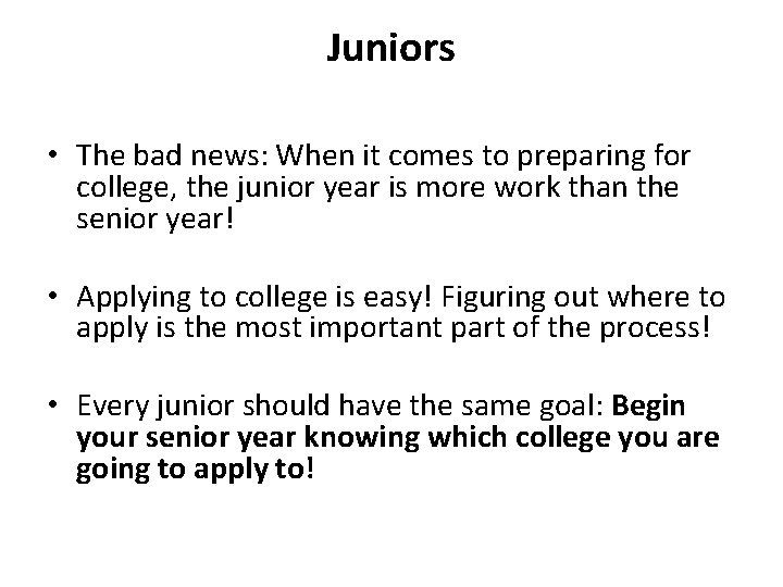 Juniors • The bad news: When it comes to preparing for college, the junior
