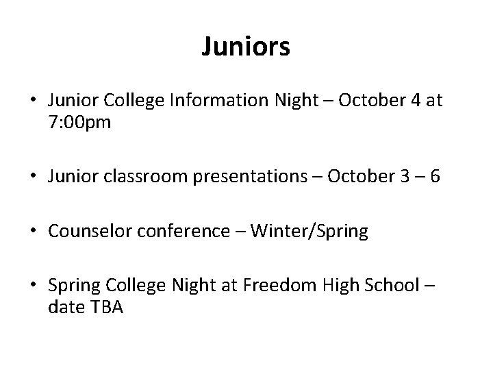 Juniors • Junior College Information Night – October 4 at 7: 00 pm •