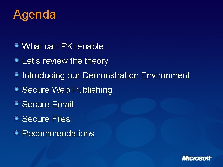 Agenda What can PKI enable Let’s review theory Introducing our Demonstration Environment Secure Web