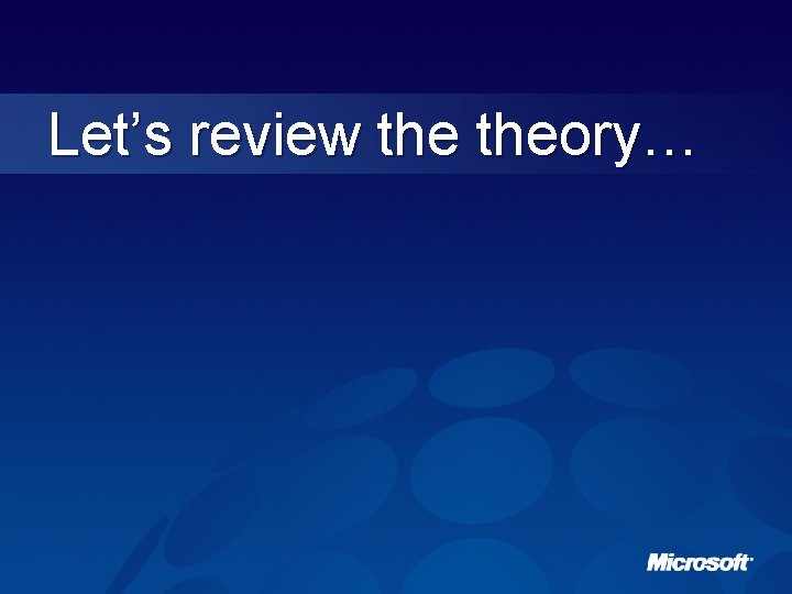 Let’s review theory… 