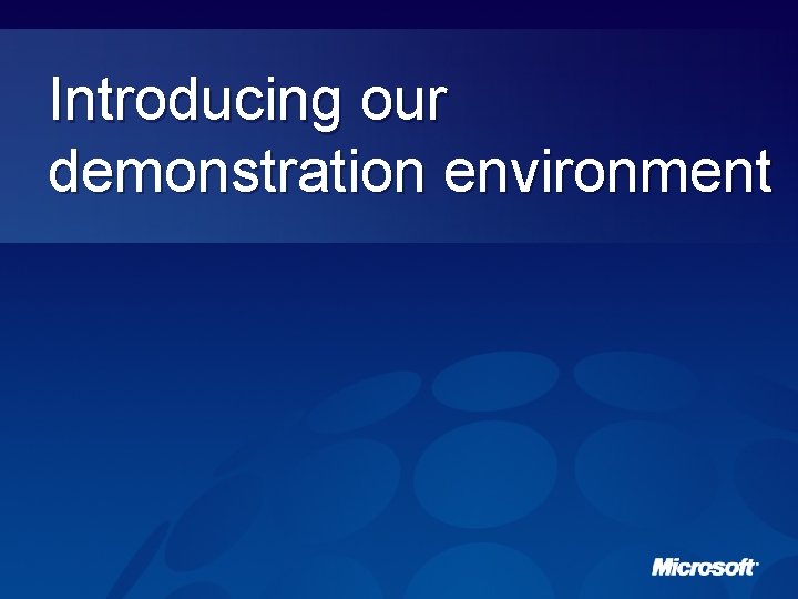 Introducing our demonstration environment 