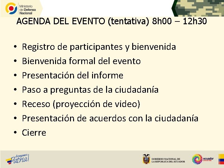 AGENDA DEL EVENTO (tentativa) 8 h 00 – 12 h 30 • • Registro