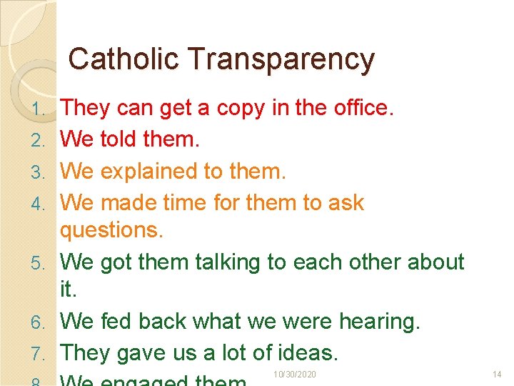 Catholic Transparency 1. 2. 3. 4. 5. 6. 7. They can get a copy