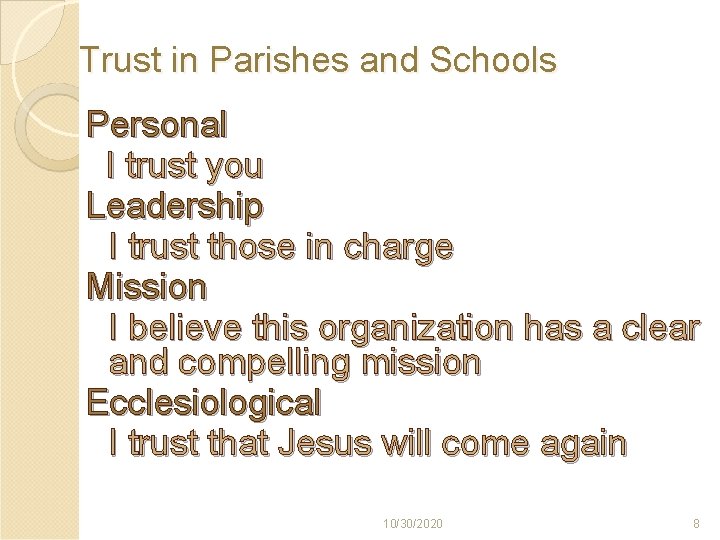 Trust in Parishes and Schools Personal I trust you Leadership I trust those in