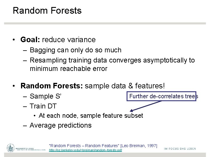 Random Forests • Goal: reduce variance – Bagging can only do so much –