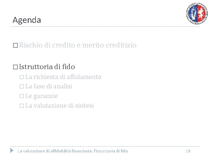 Agenda � Rischio di credito e merito creditizio � Istruttoria di fido � La