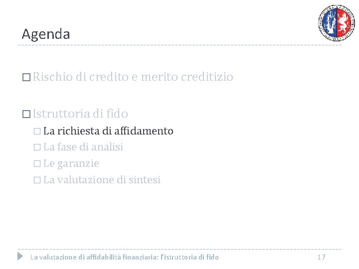 Agenda � Rischio di credito e merito creditizio � Istruttoria di fido � La