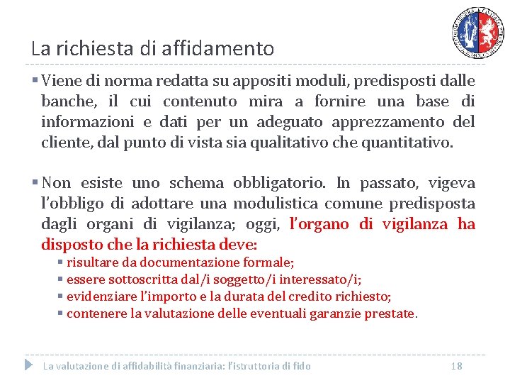 La richiesta di affidamento § Viene di norma redatta su appositi moduli, predisposti dalle