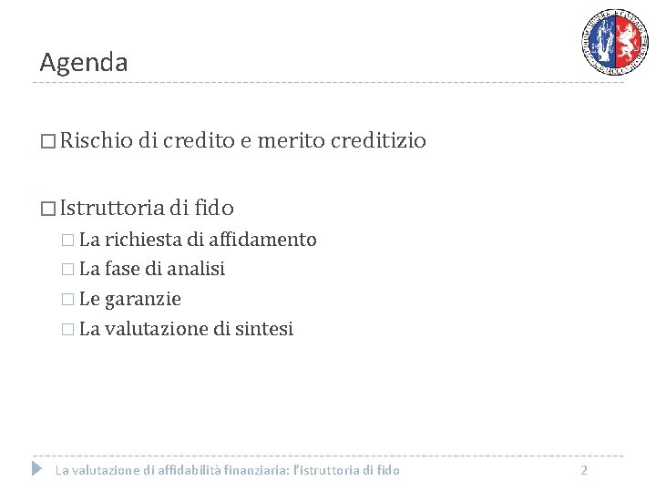 Agenda � Rischio di credito e merito creditizio � Istruttoria di fido � La