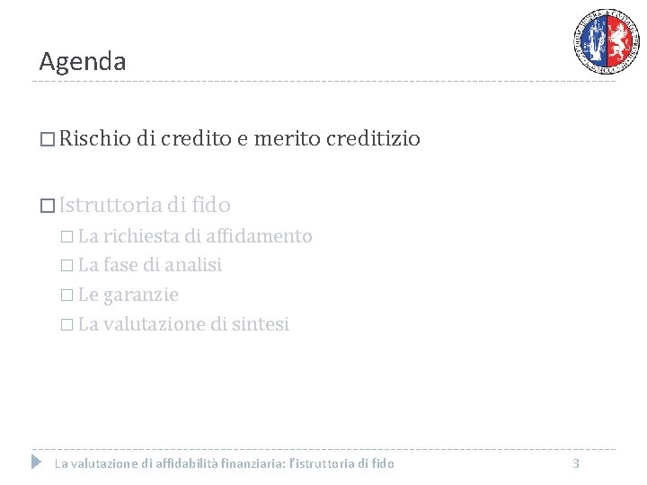 Agenda � Rischio di credito e merito creditizio � Istruttoria di fido � La