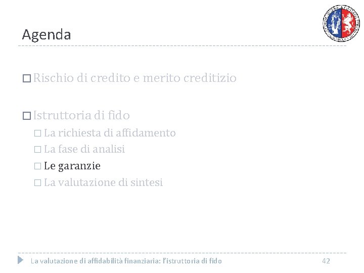 Agenda � Rischio di credito e merito creditizio � Istruttoria di fido � La