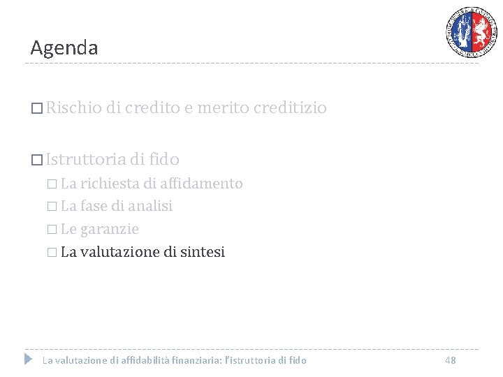 Agenda � Rischio di credito e merito creditizio � Istruttoria di fido � La