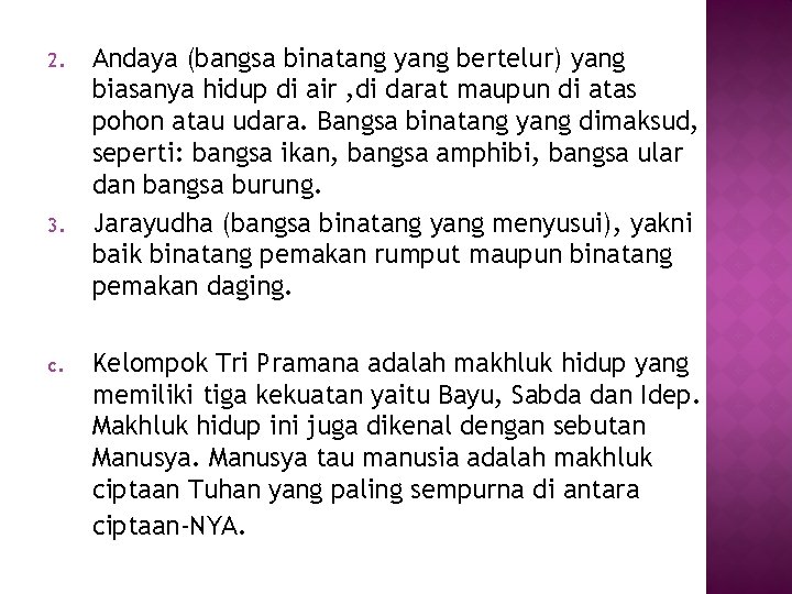 2. 3. c. Andaya (bangsa binatang yang bertelur) yang biasanya hidup di air ,