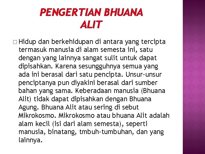 PENGERTIAN BHUANA ALIT � Hidup dan berkehidupan di antara yang tercipta termasuk manusia di