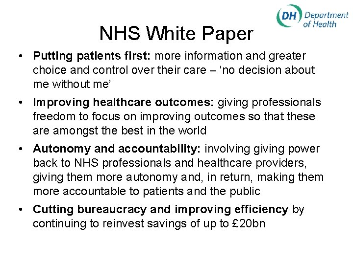 NHS White Paper • Putting patients first: more information and greater choice and control
