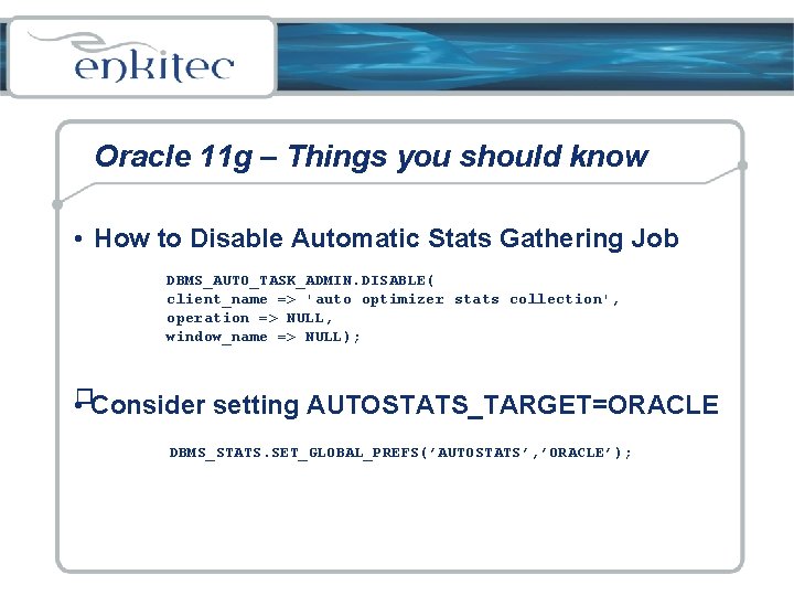 Oracle 11 g – Things you should know • How to Disable Automatic Stats