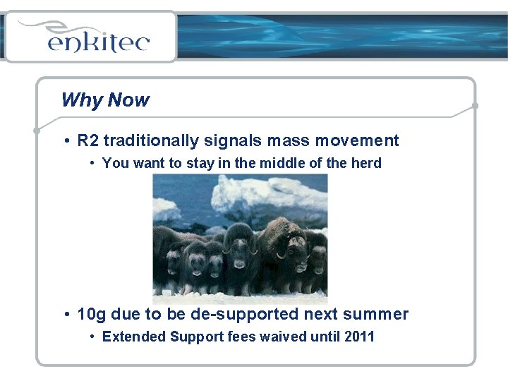Why Now • R 2 traditionally signals mass movement • You want to stay
