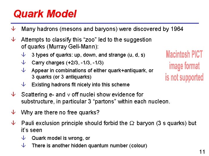Quark Model Many hadrons (mesons and baryons) were discovered by 1964 Attempts to classify