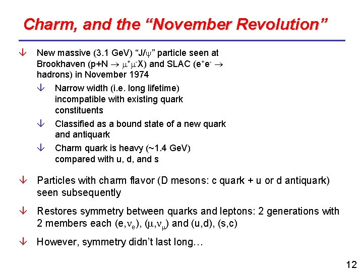 Charm, and the “November Revolution” New massive (3. 1 Ge. V) “J/ ” particle
