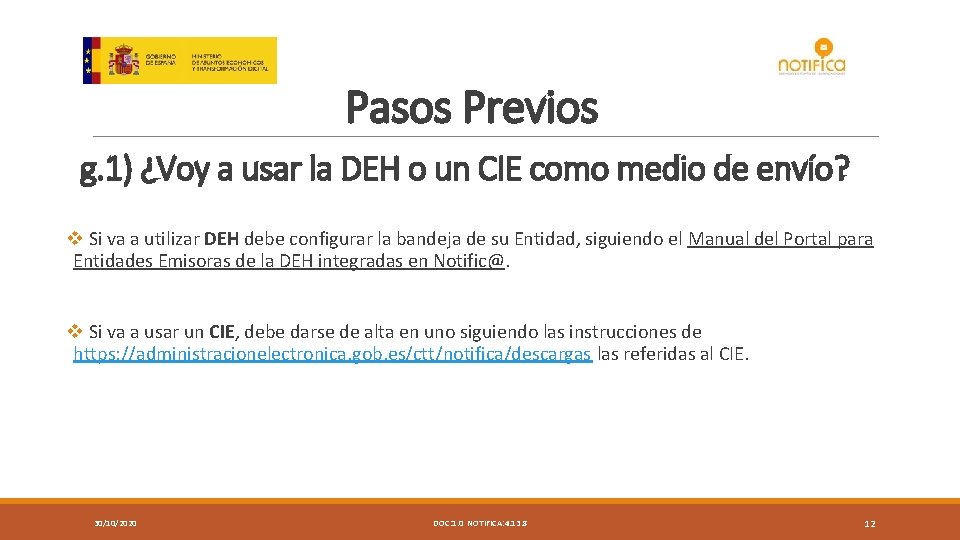Pasos Previos g. 1) ¿Voy a usar la DEH o un CIE como medio