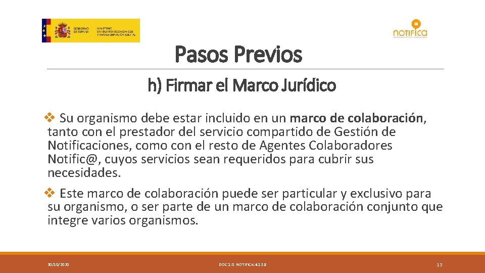 Pasos Previos h) Firmar el Marco Jurídico v Su organismo debe estar incluido en