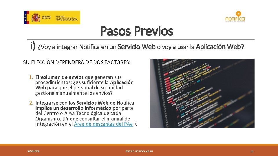 Pasos Previos i) ¿Voy a integrar Notifica en un Servicio Web o voy a