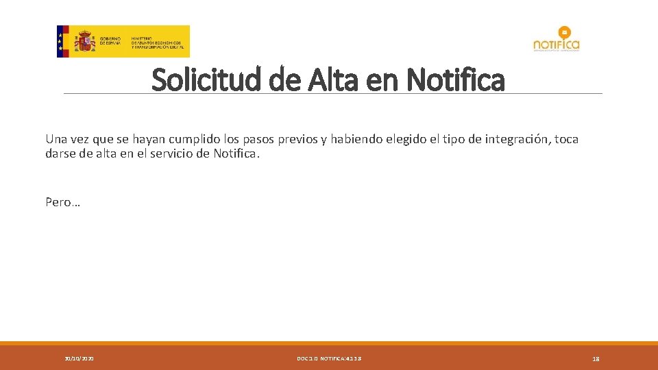 Solicitud de Alta en Notifica Una vez que se hayan cumplido los pasos previos