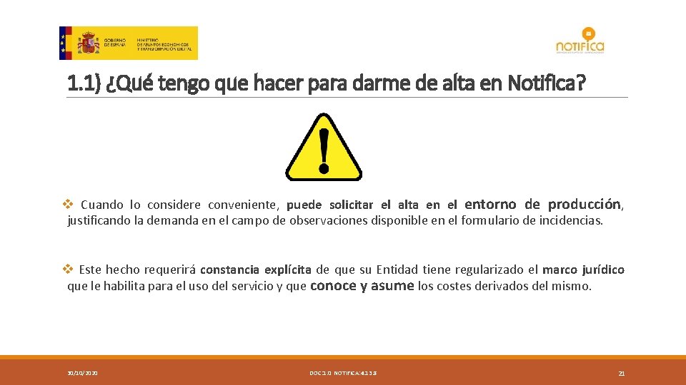 1. 1) ¿Qué tengo que hacer para darme de alta en Notifica? v Cuando