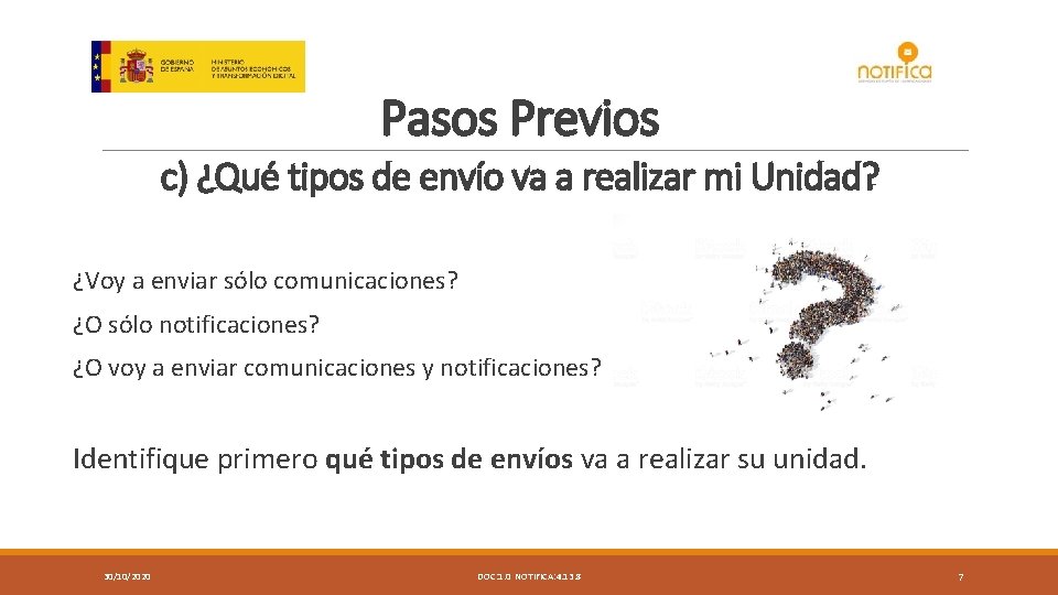 Pasos Previos c) ¿Qué tipos de envío va a realizar mi Unidad? ¿Voy a