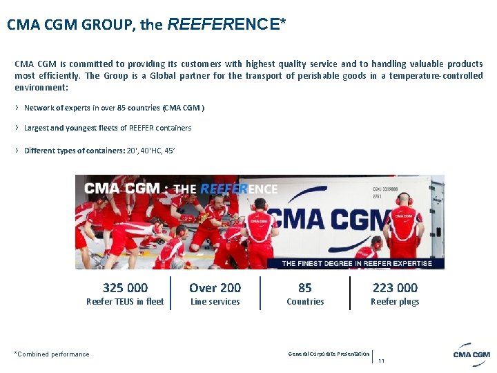 CMA CGM GROUP, the REEFERENCE* CMA CGM is committed to providing its customers with
