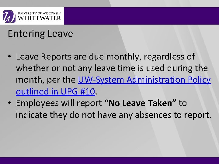 Entering Leave • Leave Reports are due monthly, regardless of whether or not any
