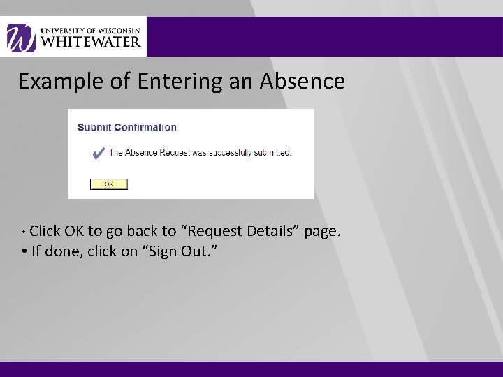 Example of Entering an Absence • Click OK to go back to “Request Details”