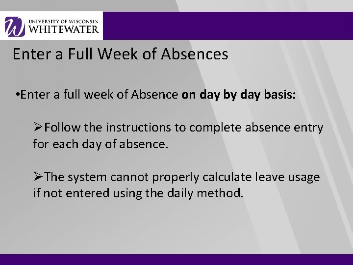 Enter a Full Week of Absences • Enter a full week of Absence on
