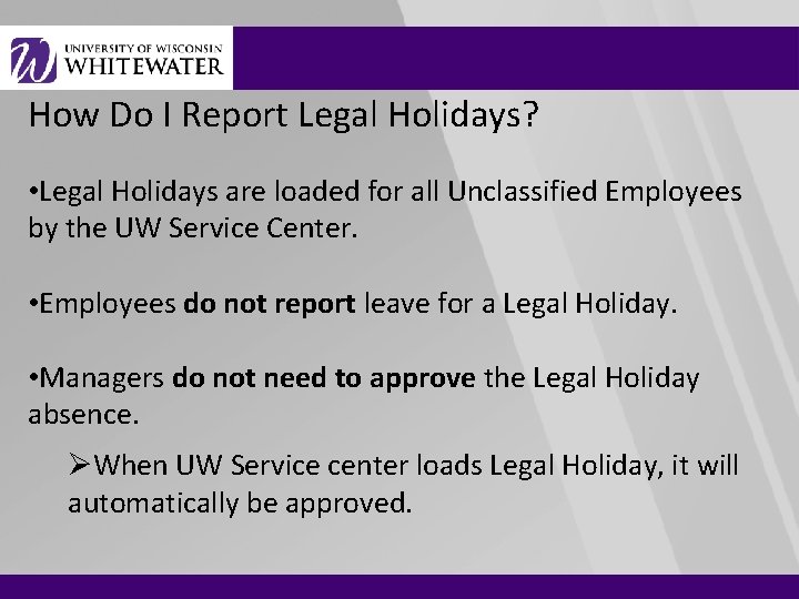 How Do I Report Legal Holidays? • Legal Holidays are loaded for all Unclassified