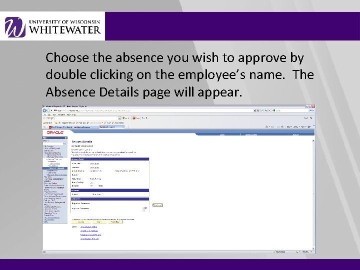 Choose the absence you wish to approve by double clicking on the employee’s name.