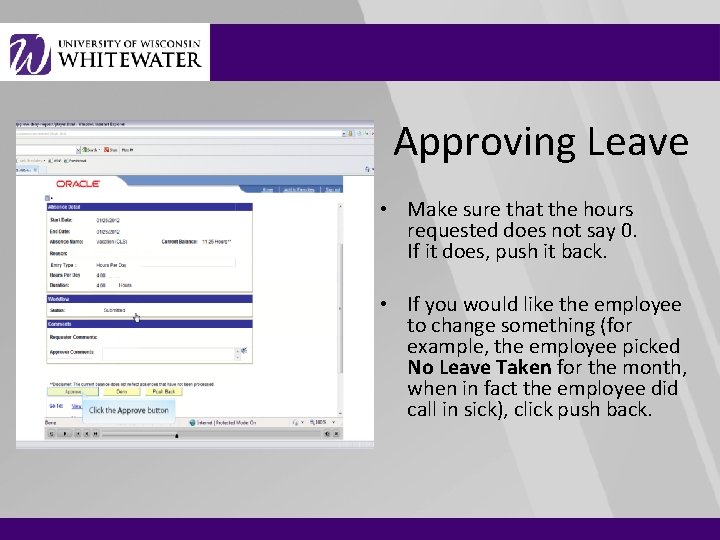 Approving Leave • Make sure that the hours requested does not say 0. If