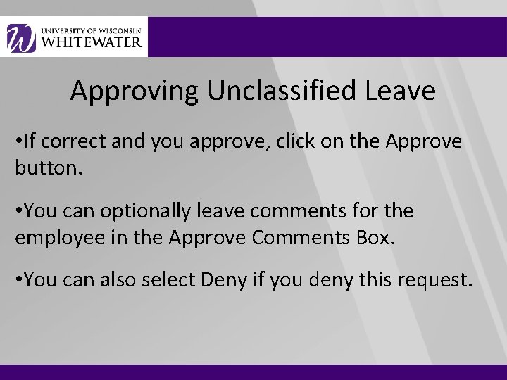 Approving Unclassified Leave • If correct and you approve, click on the Approve button.