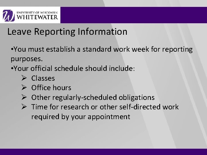 Leave Reporting Information • You must establish a standard work week for reporting purposes.