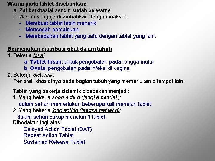 Warna pada tablet disebabkan: a. Zat berkhasiat sendiri sudah berwarna b. Warna sengaja ditambahkan