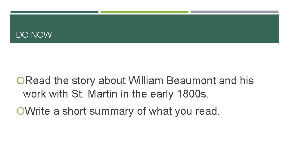 DO NOW Read the story about William Beaumont and his work with St. Martin