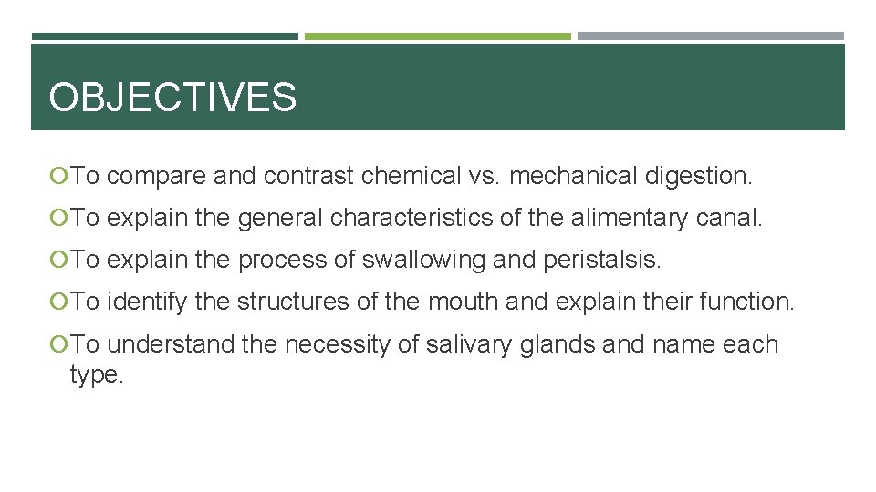 OBJECTIVES To compare and contrast chemical vs. mechanical digestion. To explain the general characteristics