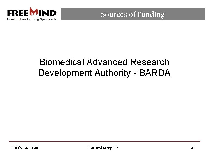 Sources of Funding Biomedical Advanced Research Development Authority - BARDA October 30, 2020 Free.