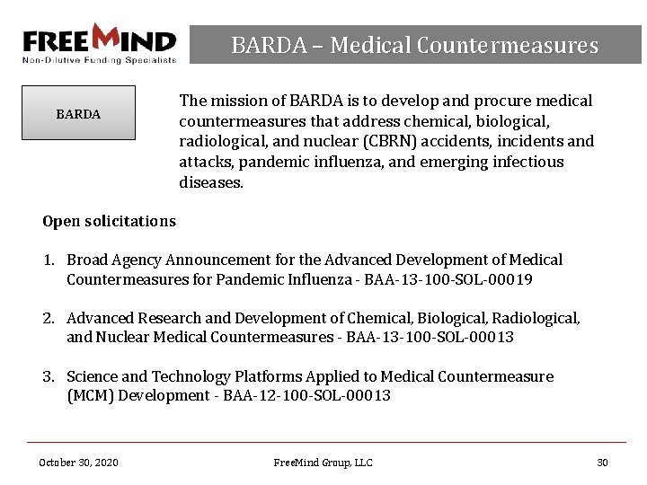 BARDA – Medical Countermeasures BARDA The mission of BARDA is to develop and procure